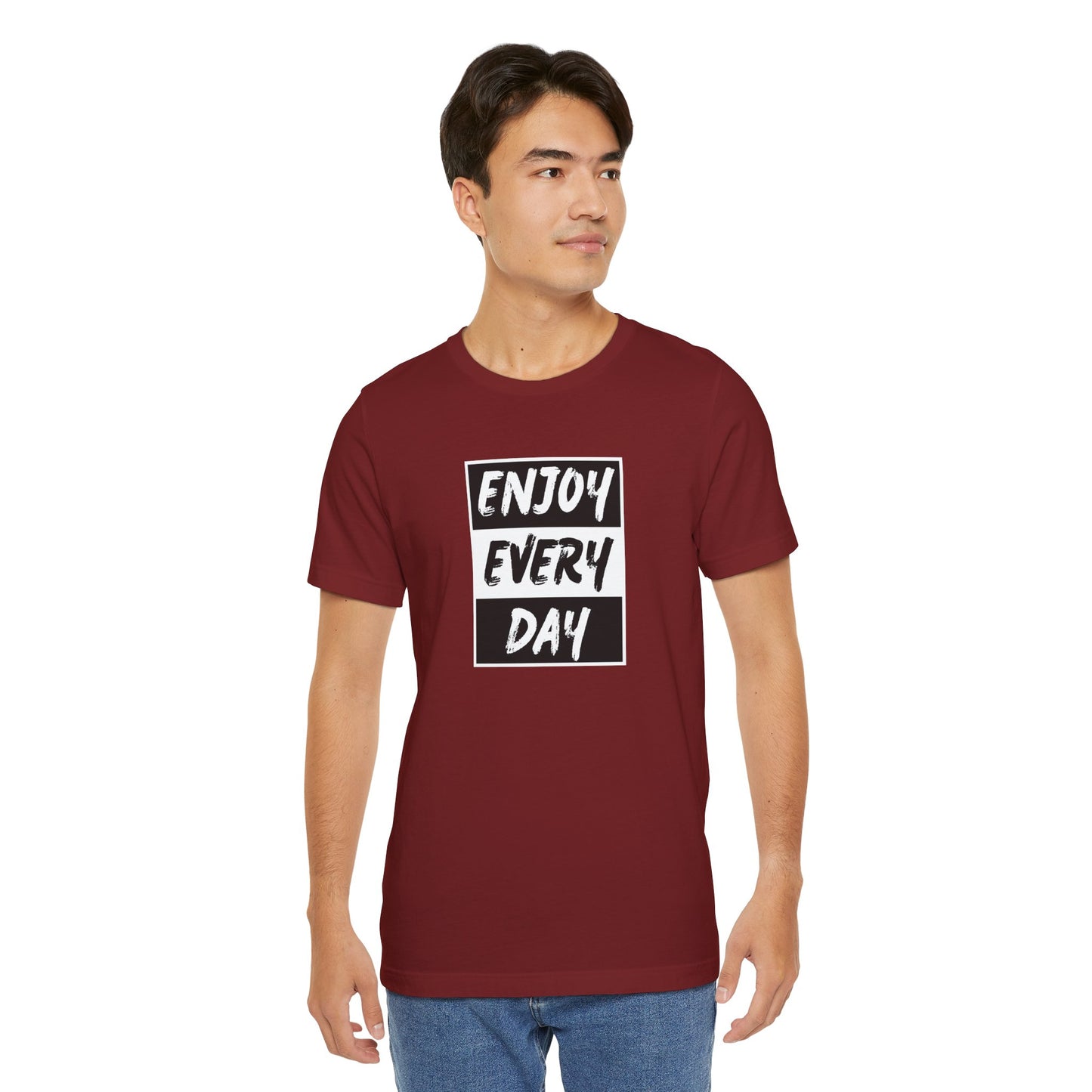 Enjoy Every Day Unisex Jersey Short Sleeve Tee