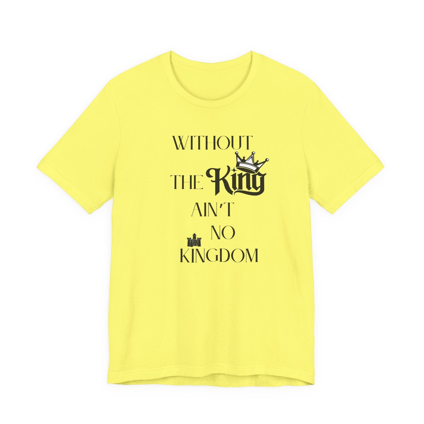 Without The King Ain't no Kingdom Unisex Softstyle T-Shirt