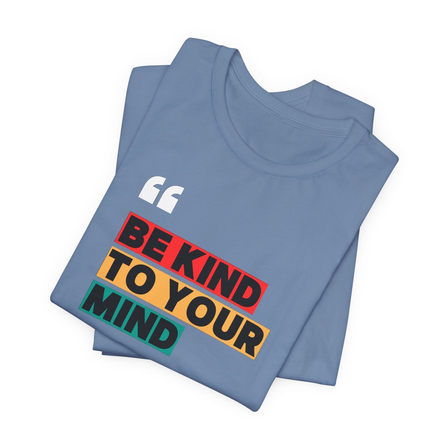 Be Kind To Your Mind Unisex Jersey Short Sleeve Tee