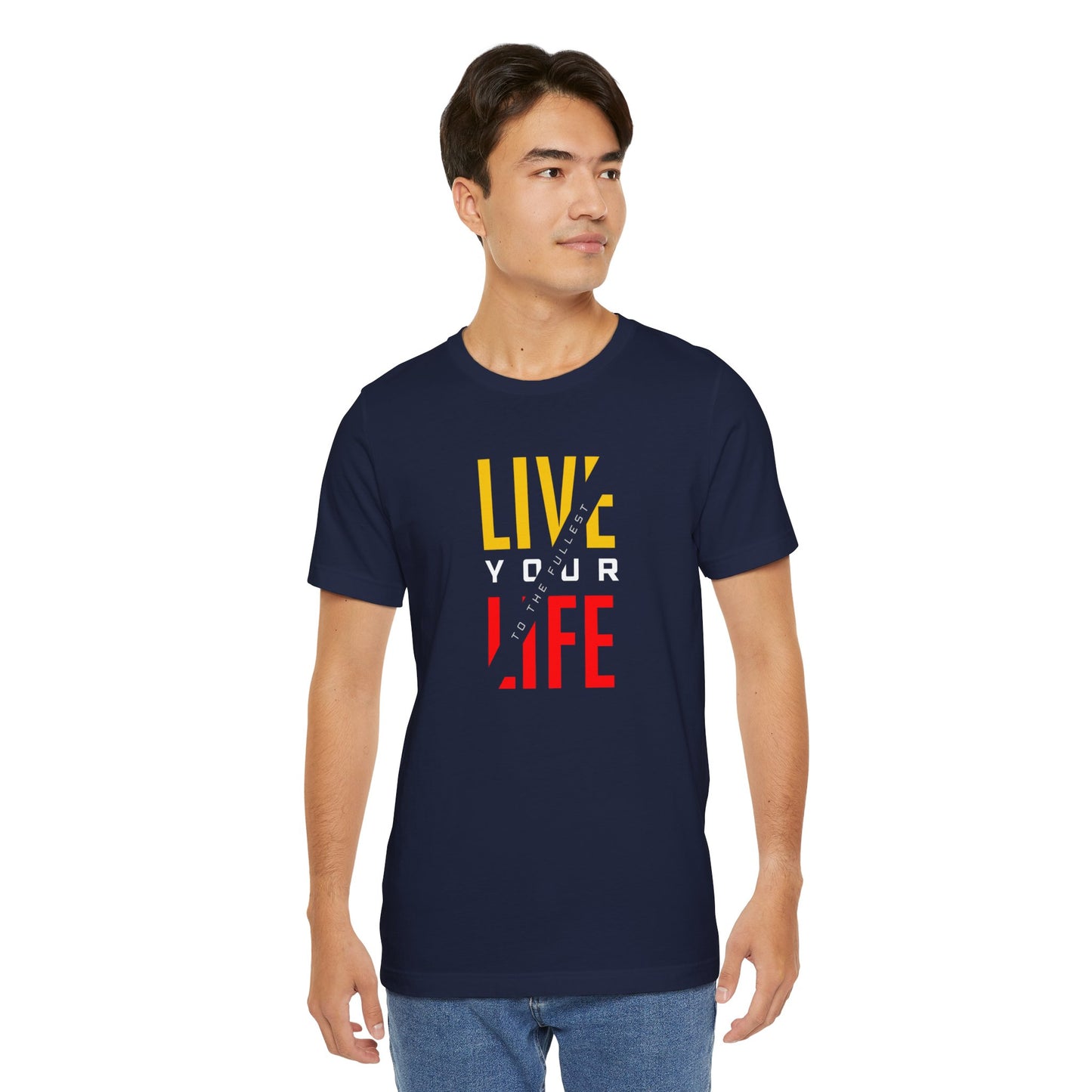 Live Your Life Unisex Jersey Short Sleeve Tee