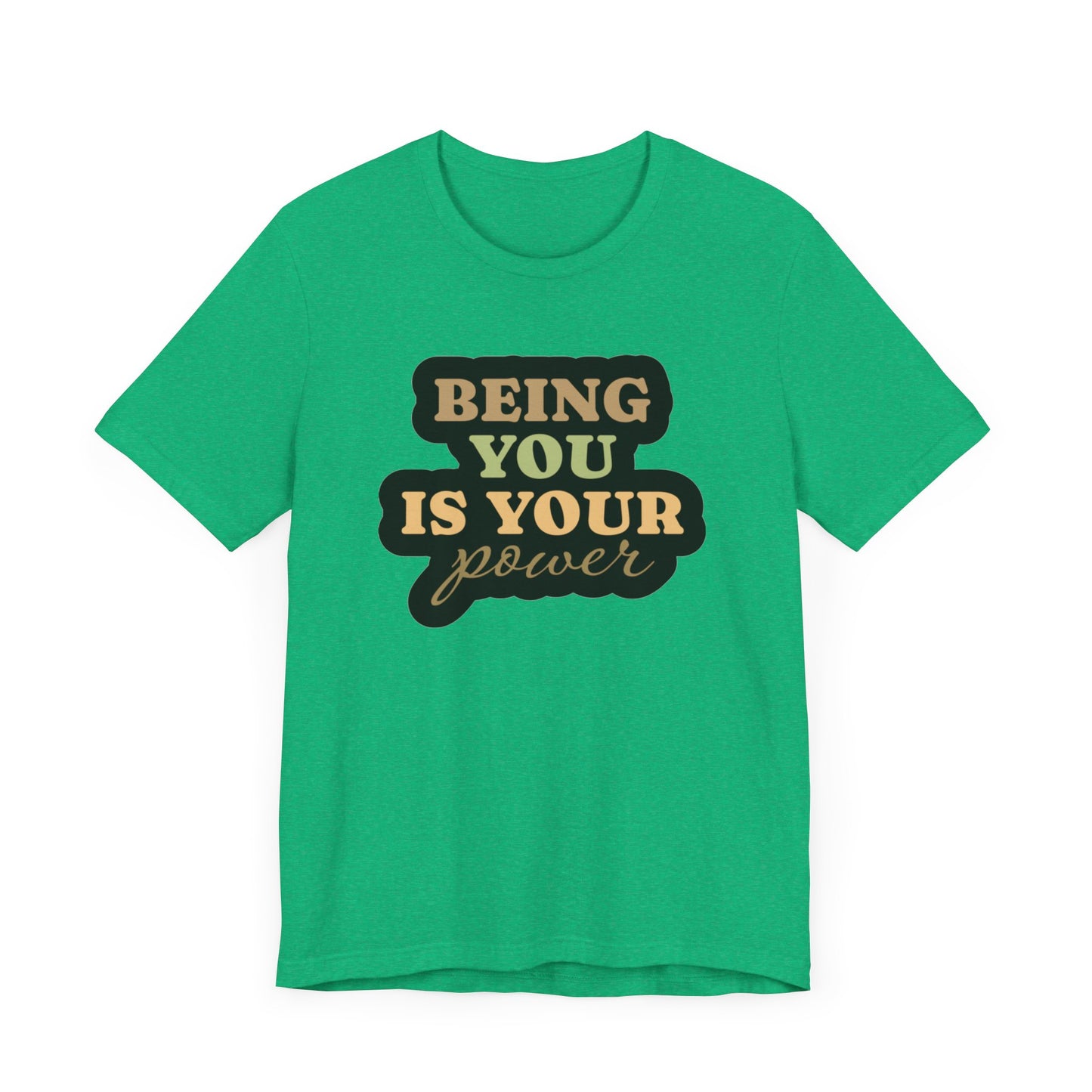 Being You Is Your Power Unisex Jersey Short Sleeve Tee