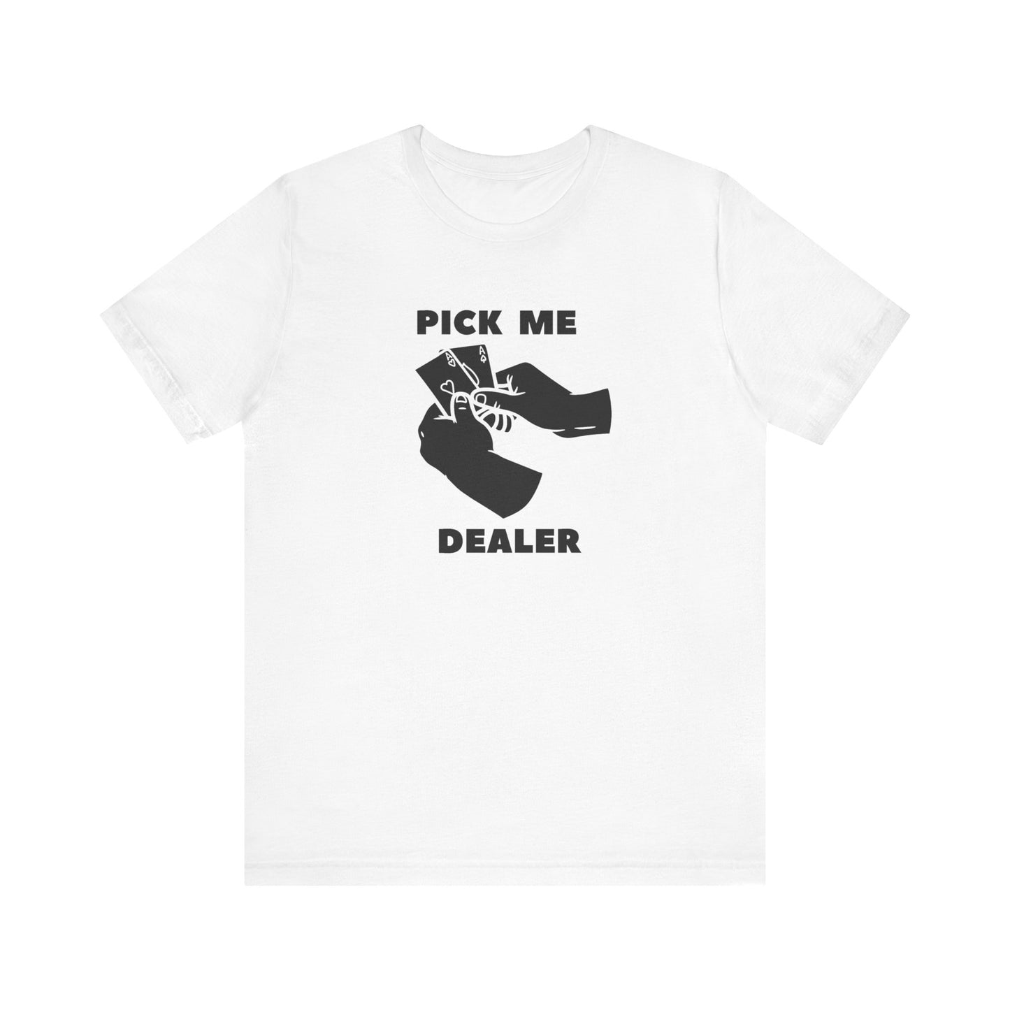 Poker/ Pick Me Dealer Unisex Jersey Short Sleeve Tee