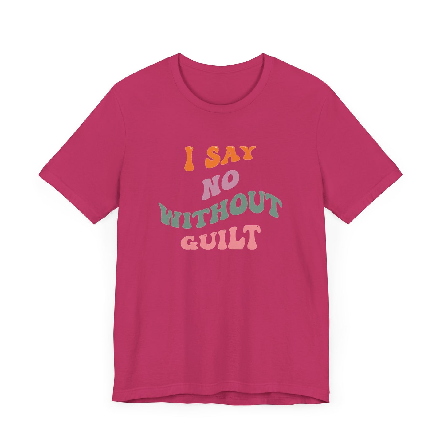 I Say No Without Guilt Unisex Jersey Short Sleeve Tee