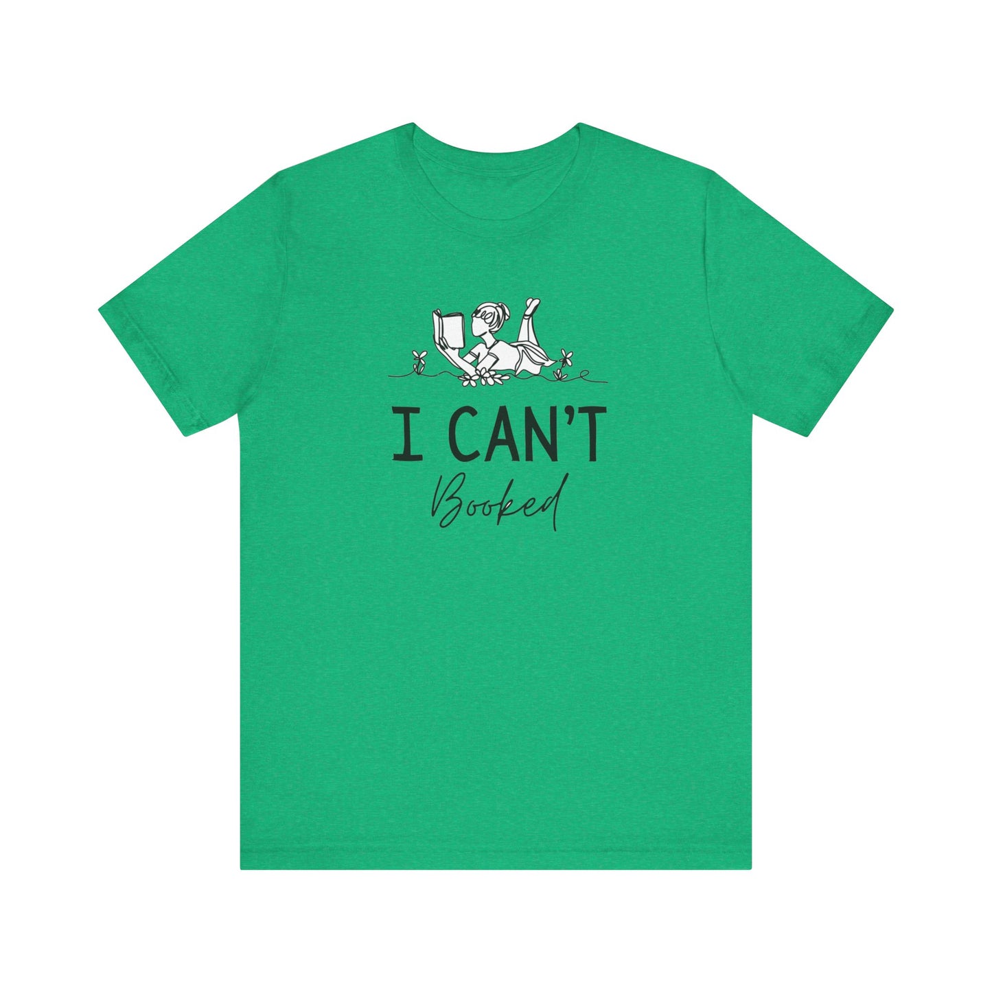 Books/ I Can't I'm Booked Unisex Jersey Short Sleeve Tee