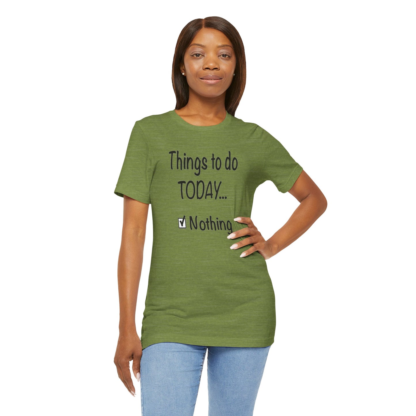 Things To Do Today Nothing Unisex Jersey Short Sleeve Tee