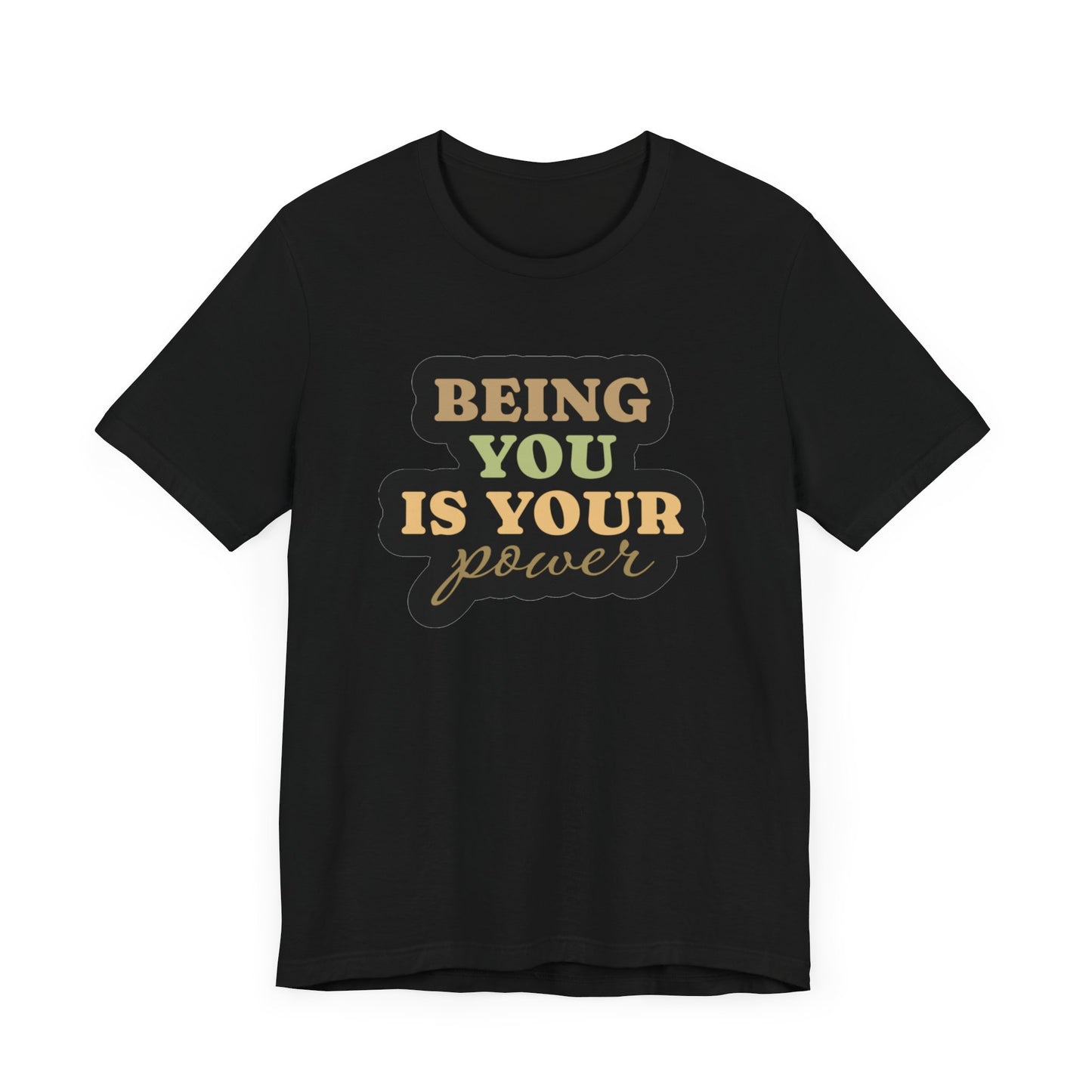 Being You Is Your Power Unisex Jersey Short Sleeve Tee