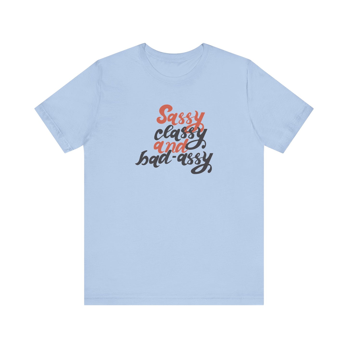 Sassy Classy And Badassy Unisex Jersey Short Sleeve Tee