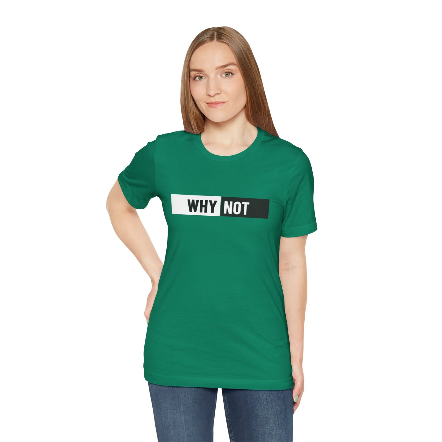 Why Not Unisex Jersey Short Sleeve Tee