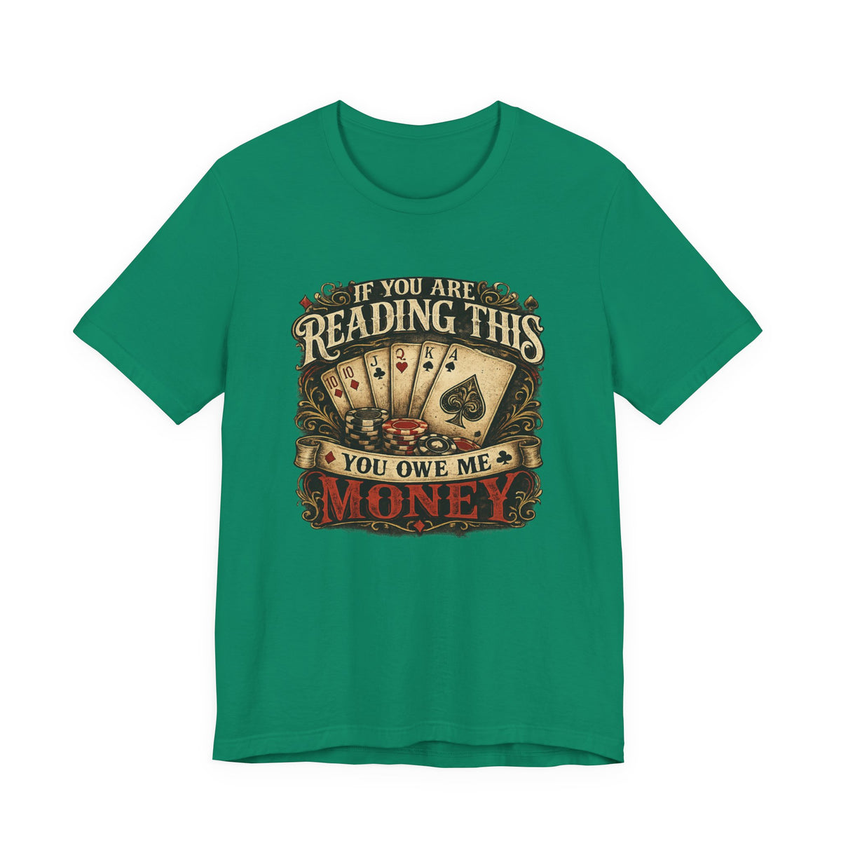 Poker/ If you Are Reading This You Owe Me Money Unisex Jersey Short Sleeve Tee