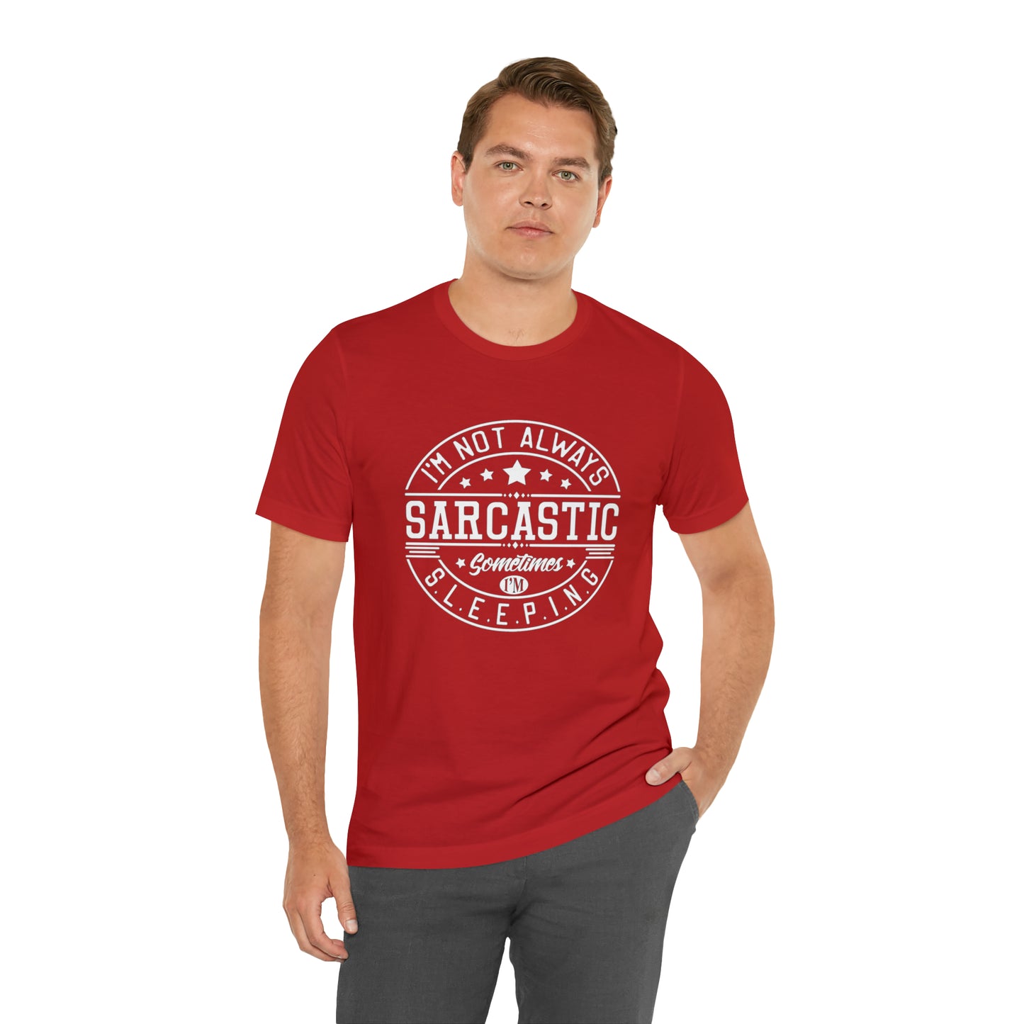 I'm Not Always Sarcastic Sometimes I'm Sleeping Unisex Jersey Short Sleeve Tee