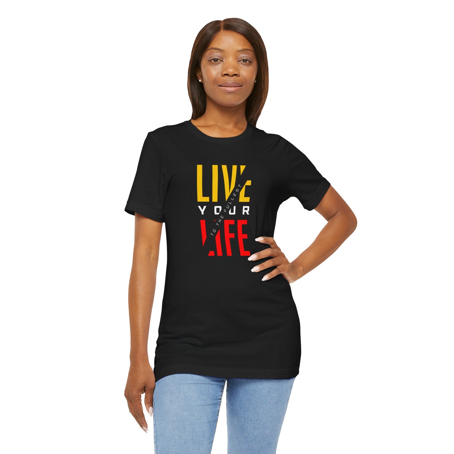 Live Your Life Unisex Jersey Short Sleeve Tee