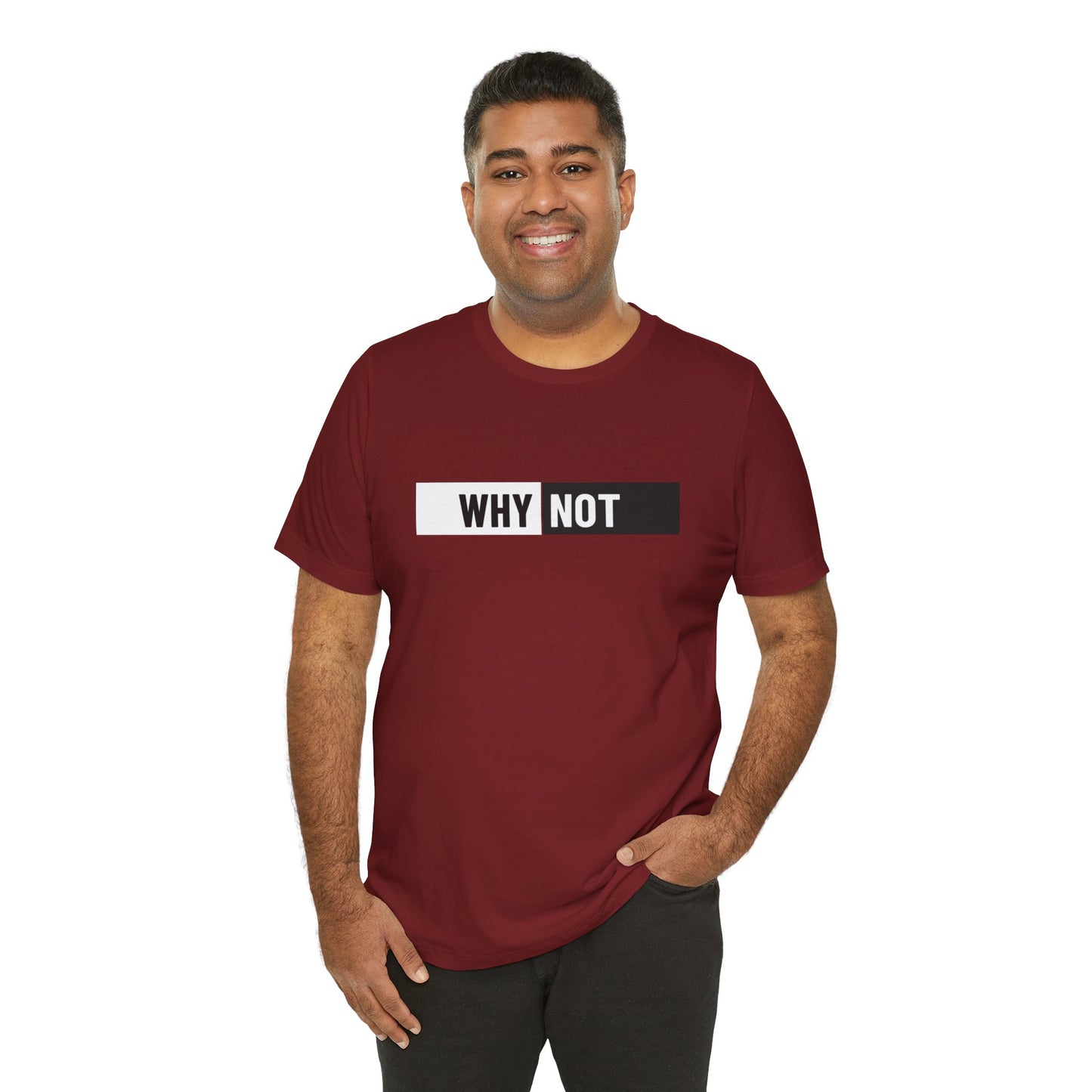 Why Not Unisex Jersey Short Sleeve Tee