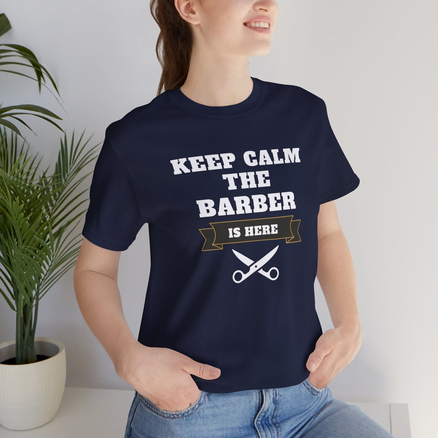 Barber/ Keep Calm The Barber Is Here Unisex Jersey Short Sleeve Tee