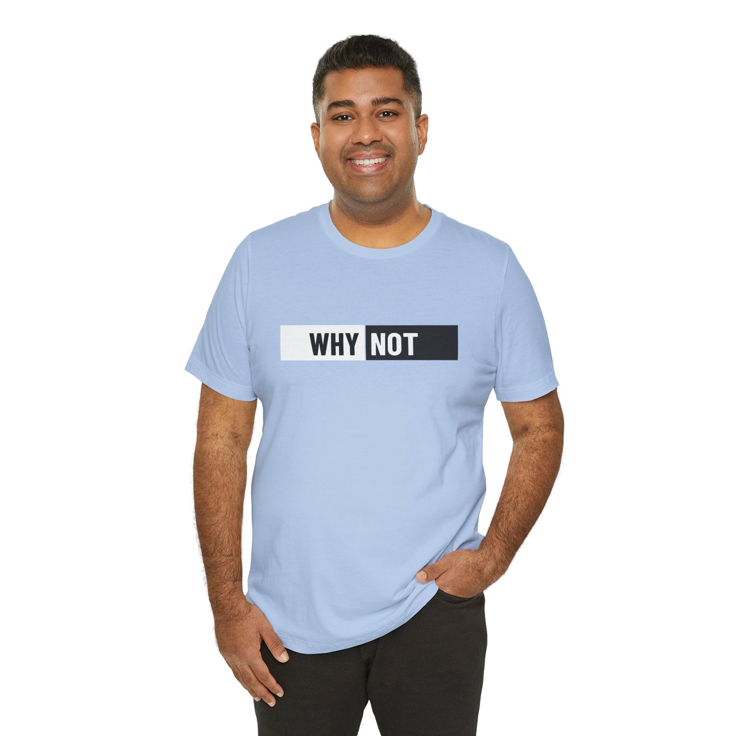 Why Not Unisex Jersey Short Sleeve Tee