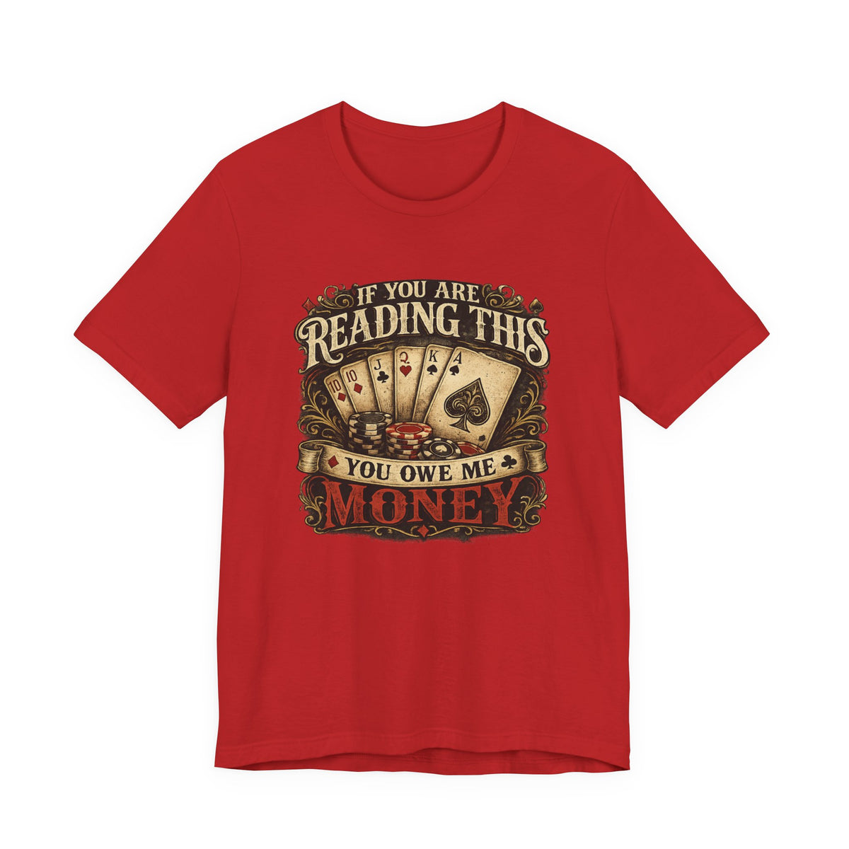 Poker/ If you Are Reading This You Owe Me Money Unisex Jersey Short Sleeve Tee
