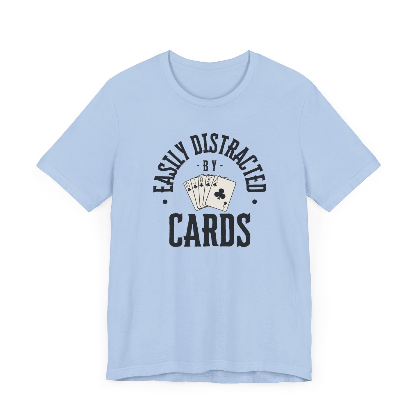 Poker/ Easily Distracted By Cards  Unisex Jersey Short Sleeve Tee