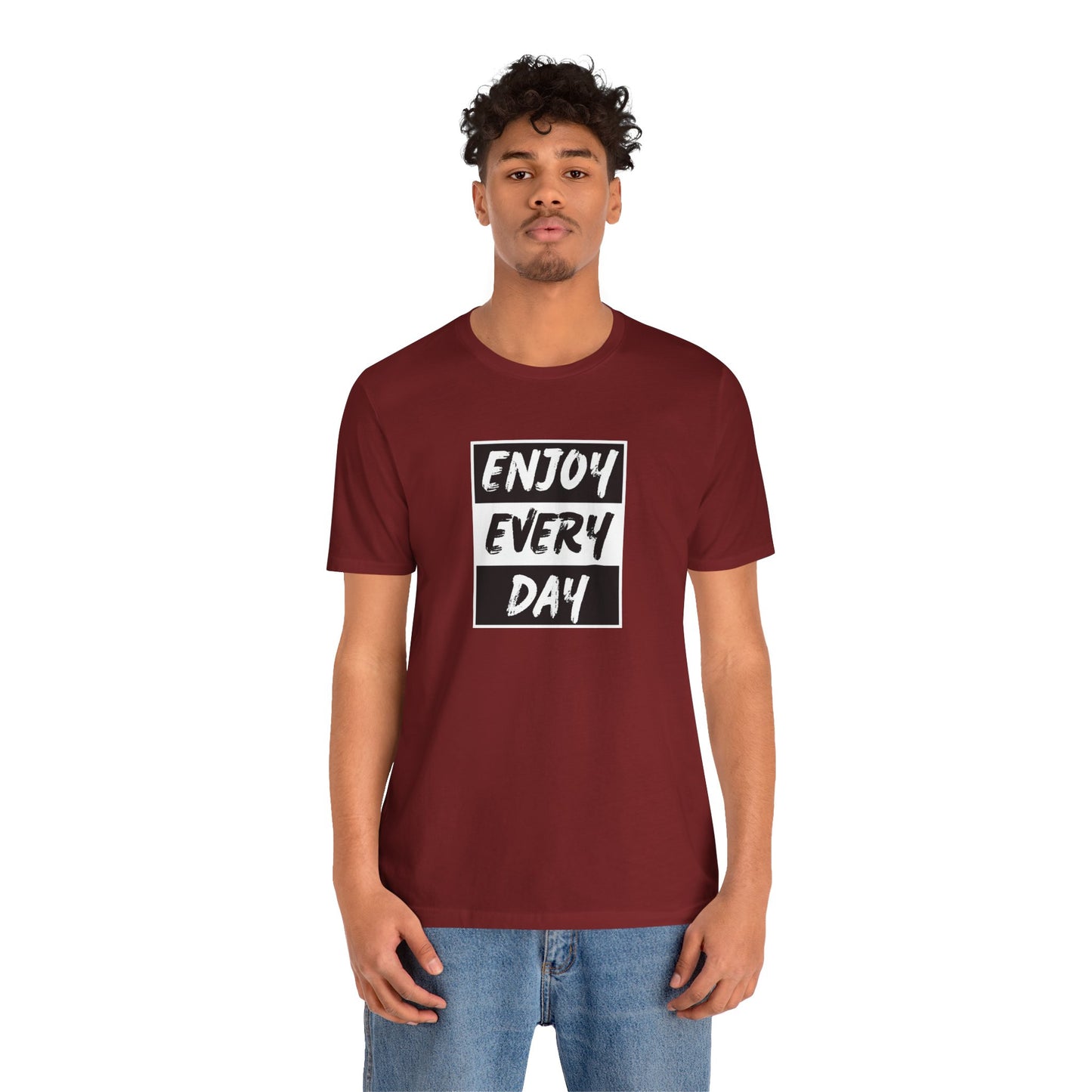 Enjoy Every Day Unisex Jersey Short Sleeve Tee