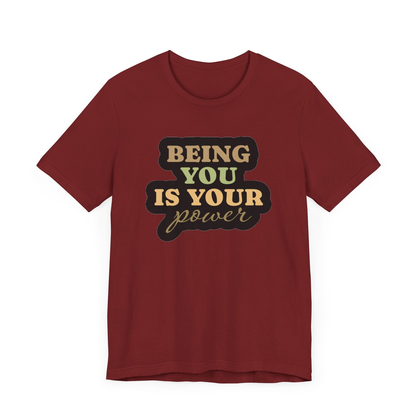 Being You Is Your Power Unisex Jersey Short Sleeve Tee