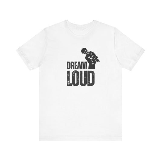 Dream Loud Unisex Softstyle T-Shirt