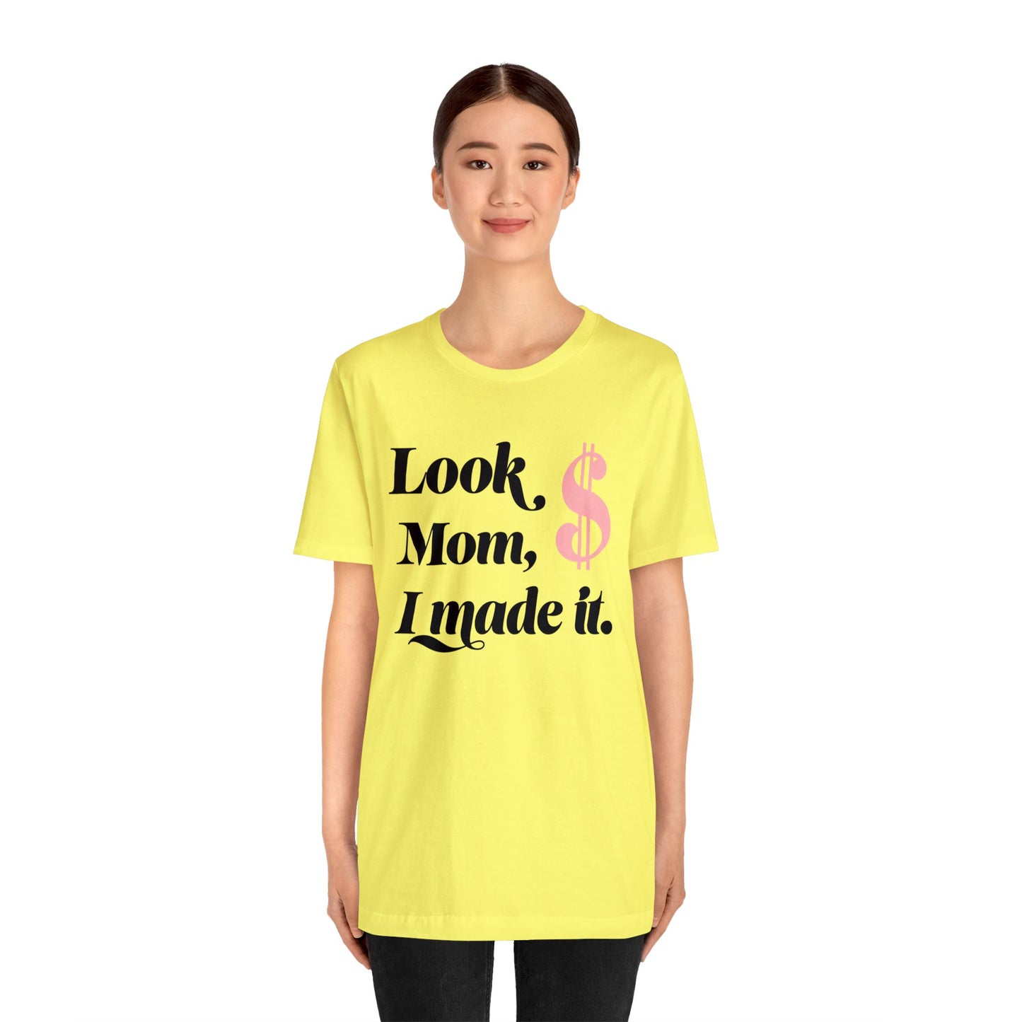 Look Mom I Made It Unisex Jersey Short Sleeve Tee