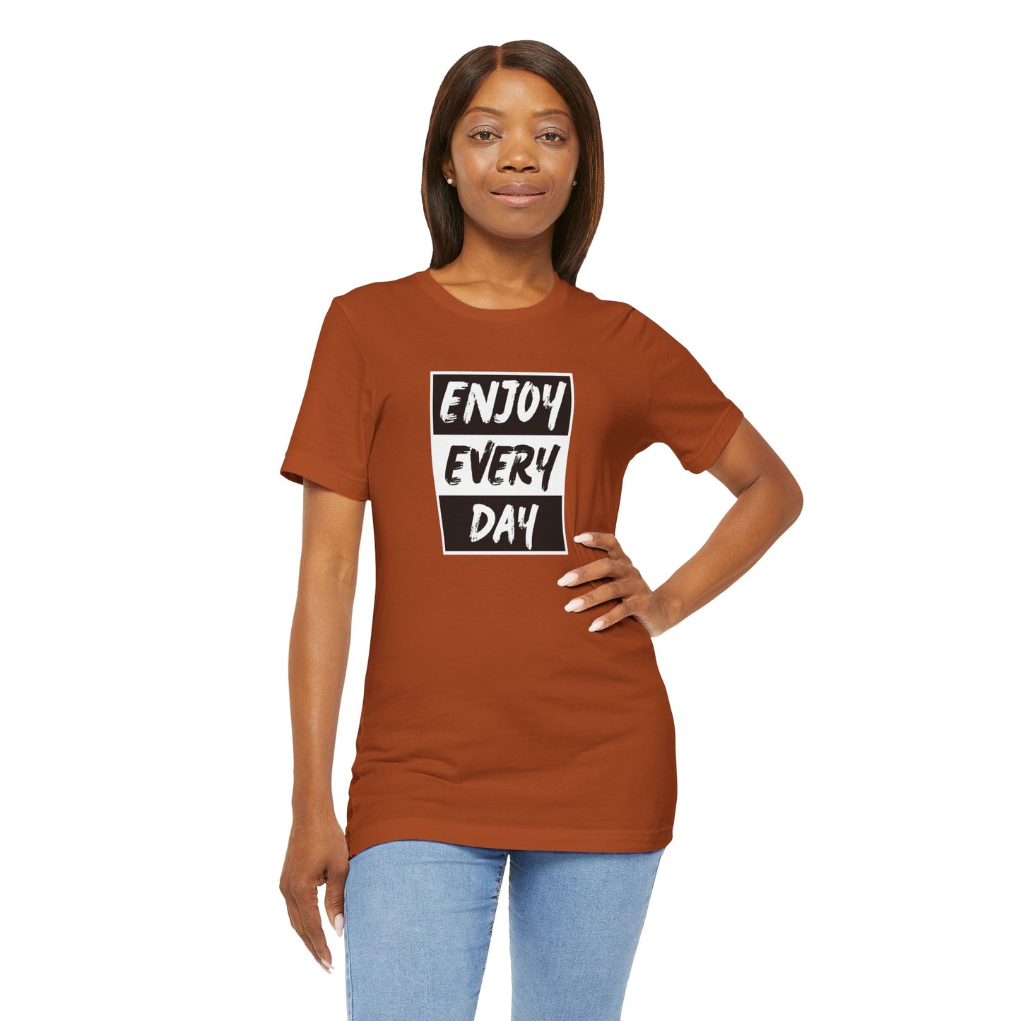 Enjoy Every Day Unisex Jersey Short Sleeve Tee