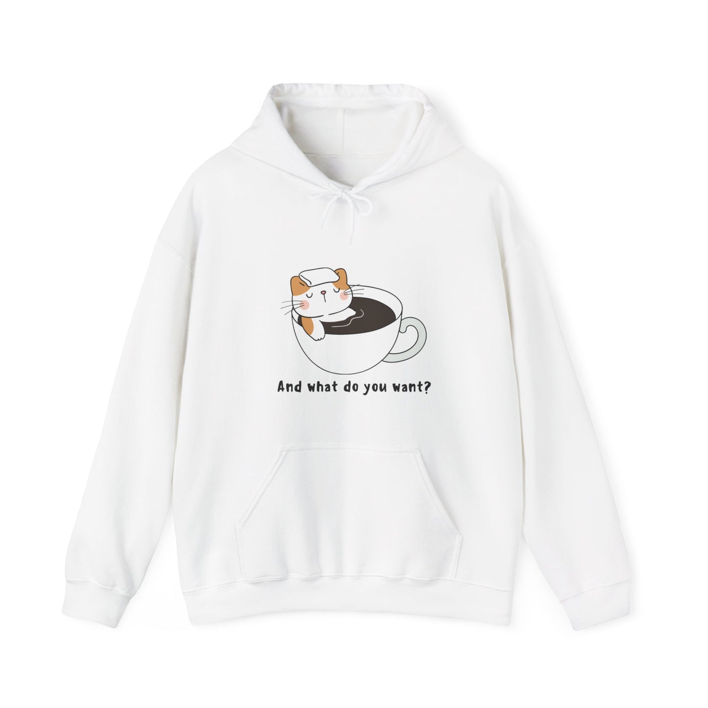 And What do You Want Unisex Heavy Blend™ Hooded Sweatshirt