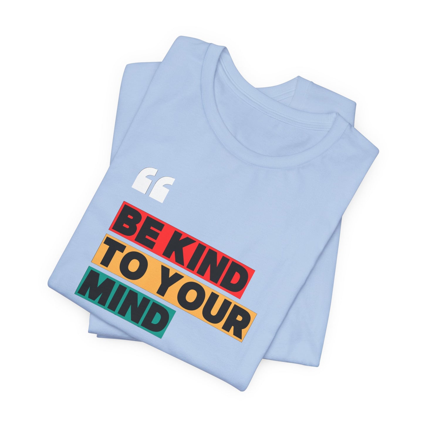 Be Kind To Your Mind Unisex Jersey Short Sleeve Tee