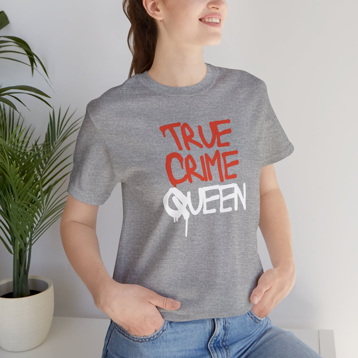 True Crime Queen Unisex Jersey Short Sleeve Tee