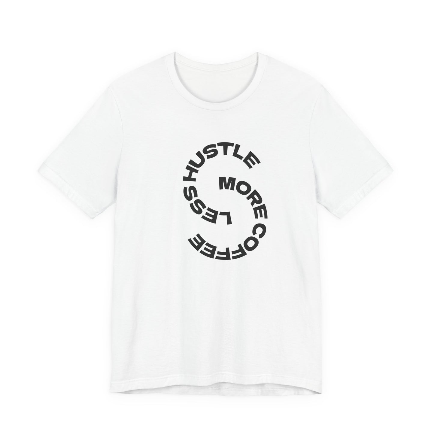 Coffee/ Less Hustle More Coffee Unisex Jersey Short Sleeve Tee