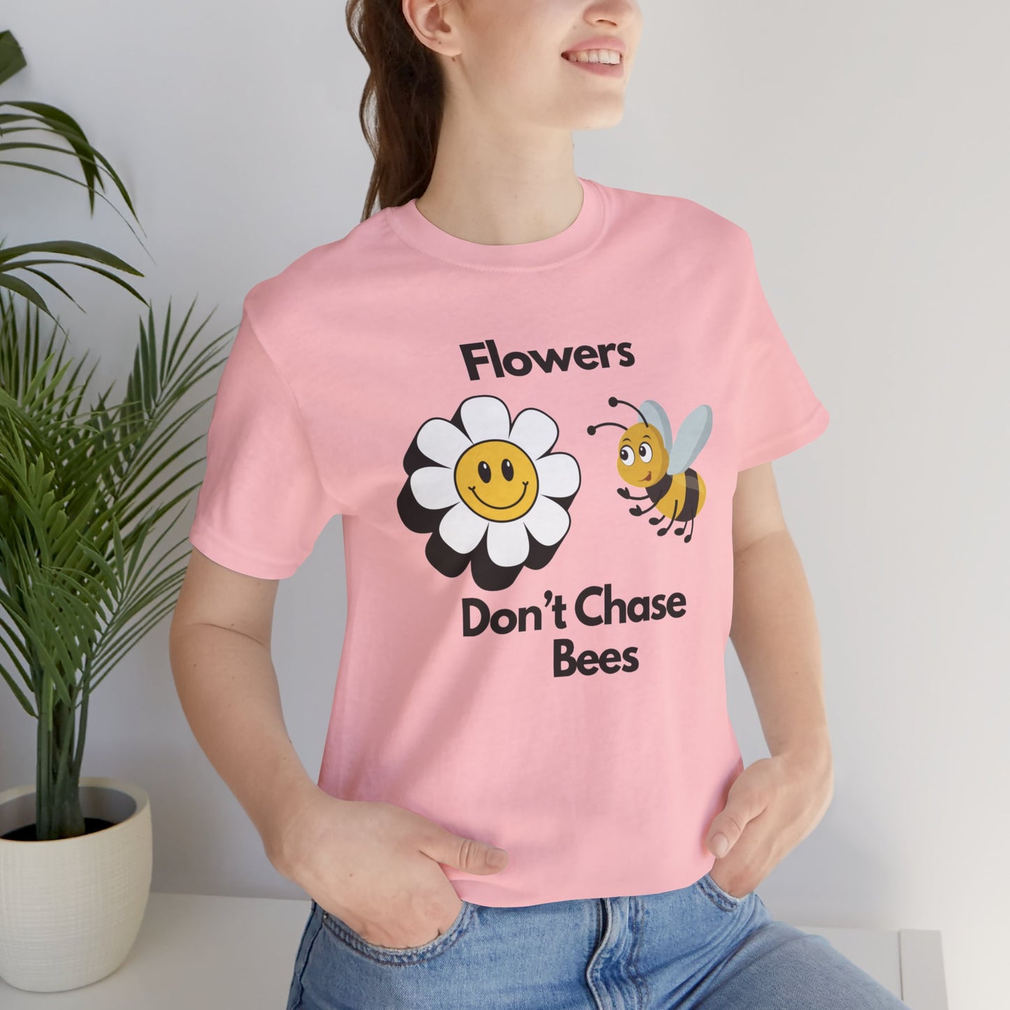 Flowers Don't Chase Bees Unisex Jersey Short Sleeve Tee