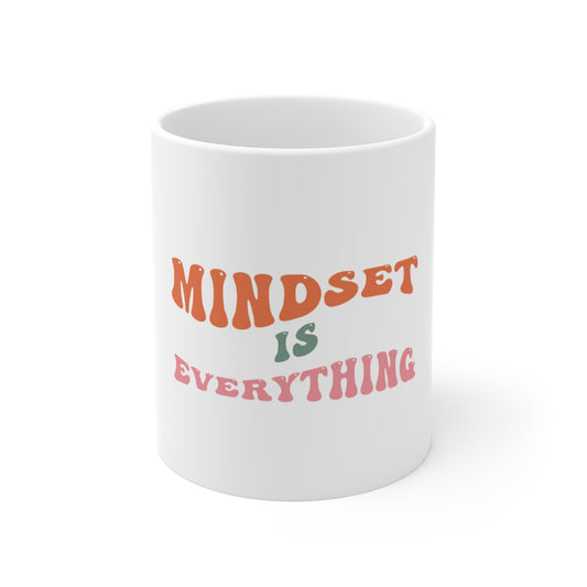 Mindset Is Everything Mug 11oz