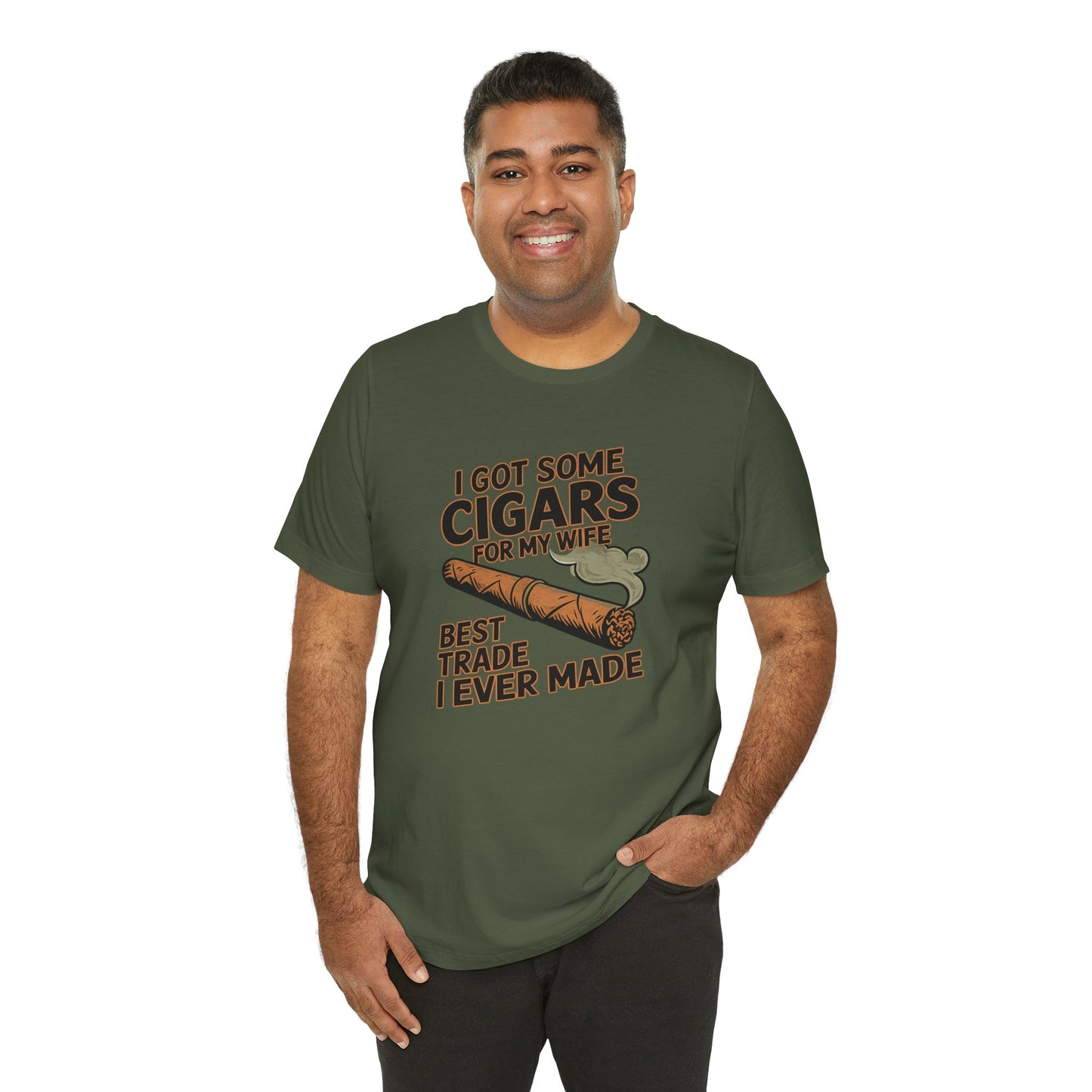 Cigar/ I Got Some Cigars for My Wife Best Trade Ever/Unisex Jersey Short Sleeve Tee