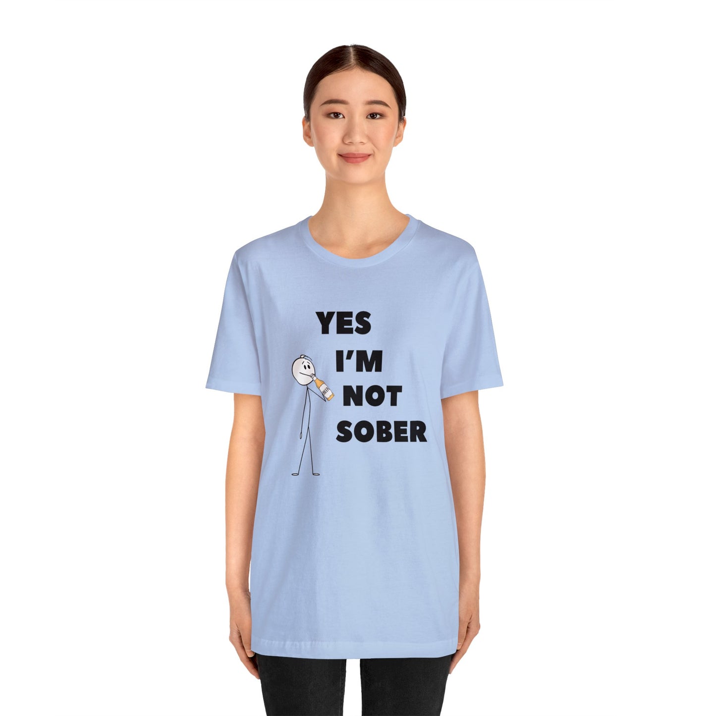 Yes I'm Not Sober Unisex Jersey Short Sleeve Tee