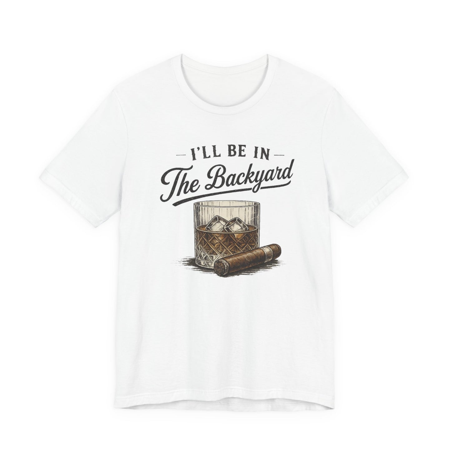 Cigar/ I'll Be In The Backyard Unisex Jersey Short Sleeve Tee