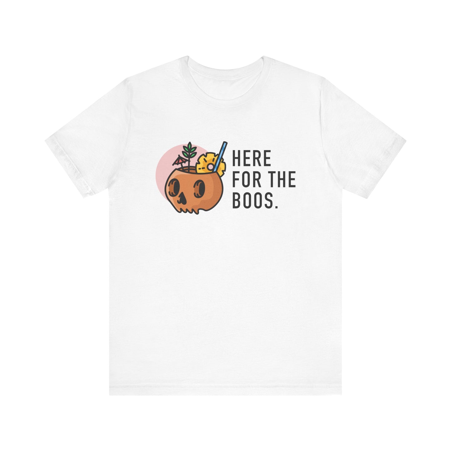 Here For The Boos Unisex Jersey Short Sleeve Tee