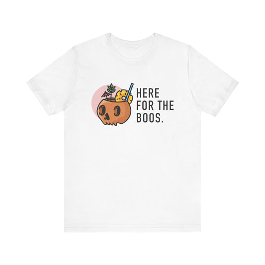 Here For The Boos Unisex Jersey Short Sleeve Tee