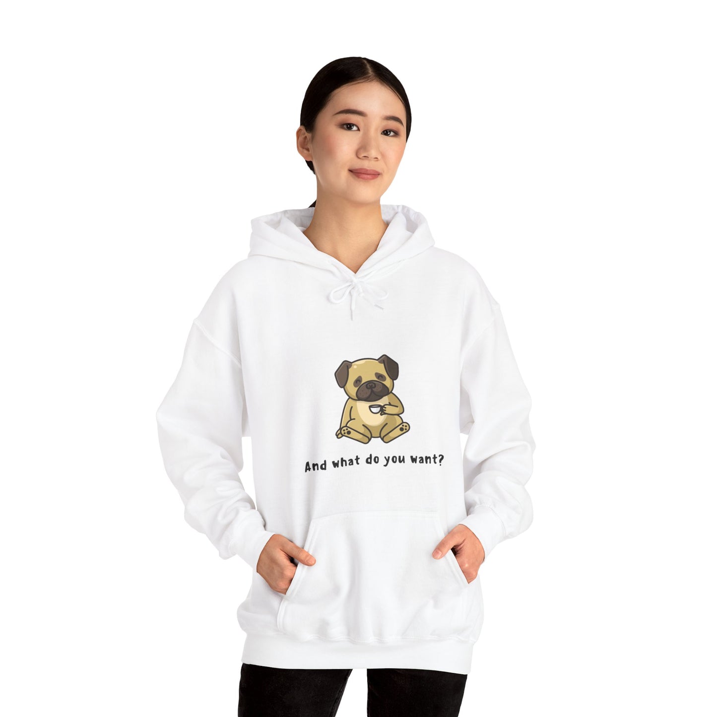 And What do You Want Unisex Heavy Blend™ Hooded Sweatshirt