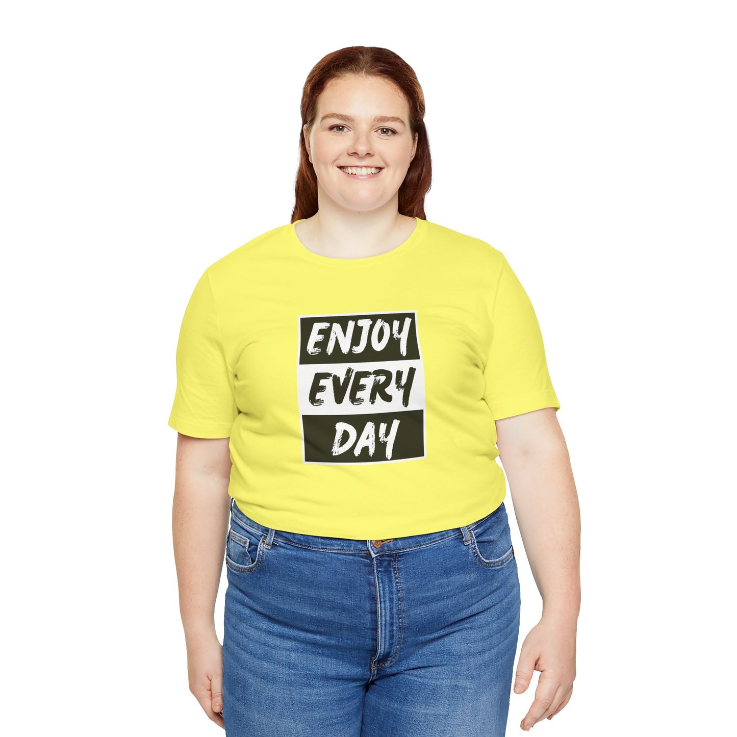 Enjoy Every Day Unisex Jersey Short Sleeve Tee