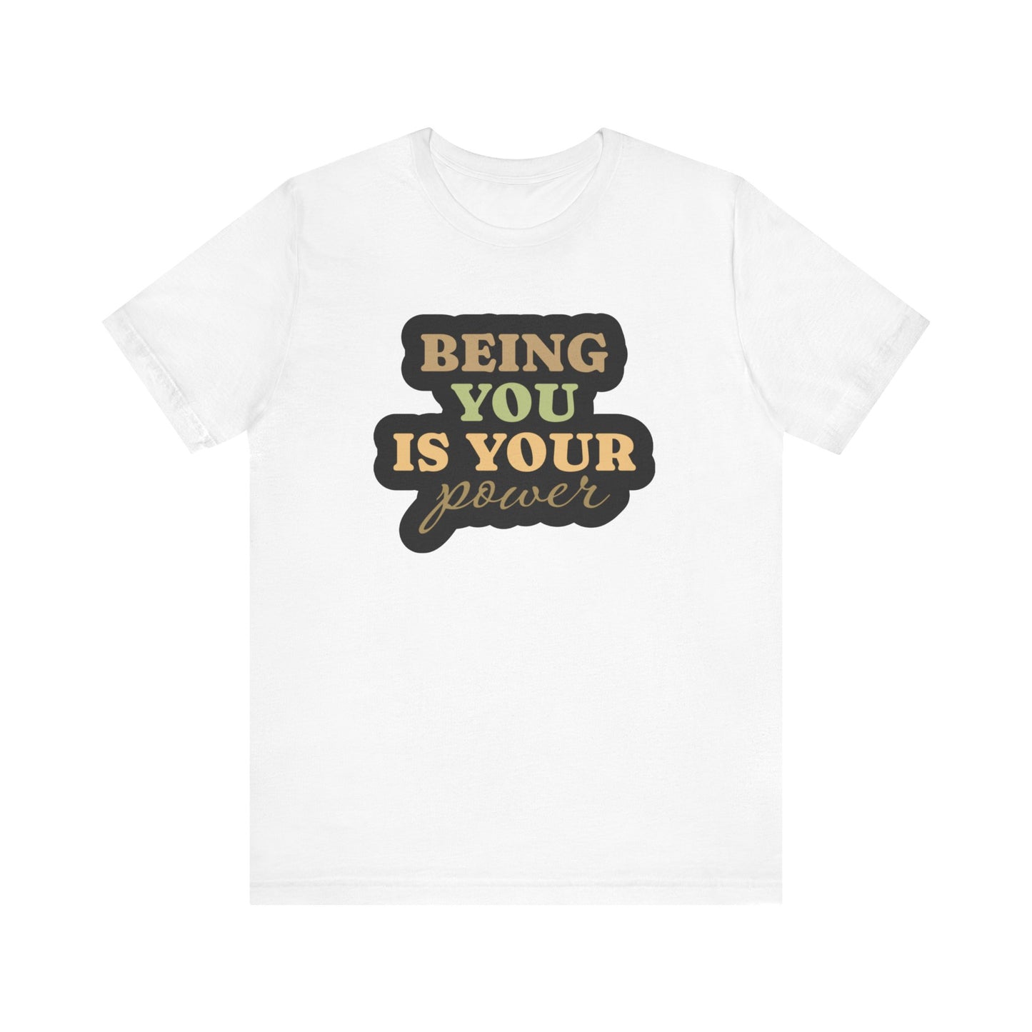 Being You Is Your Power Unisex Jersey Short Sleeve Tee