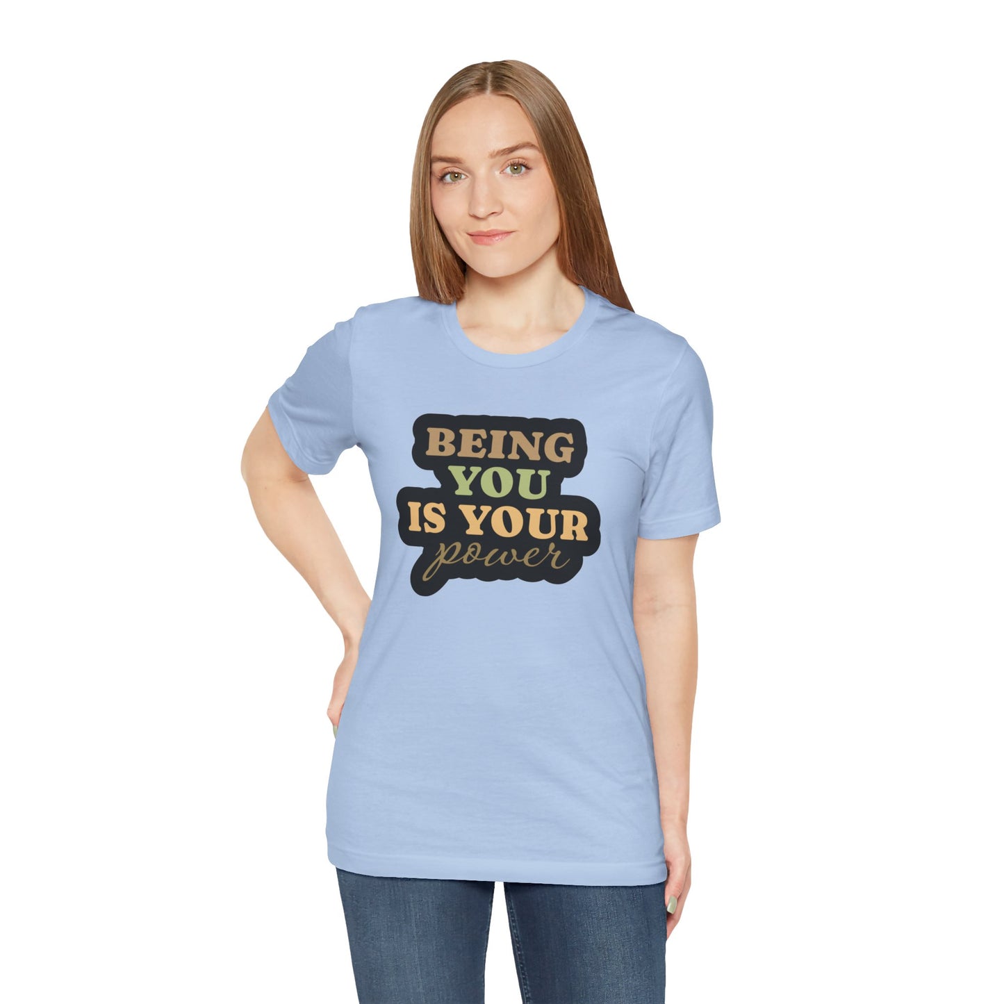 Being You Is Your Power Unisex Jersey Short Sleeve Tee