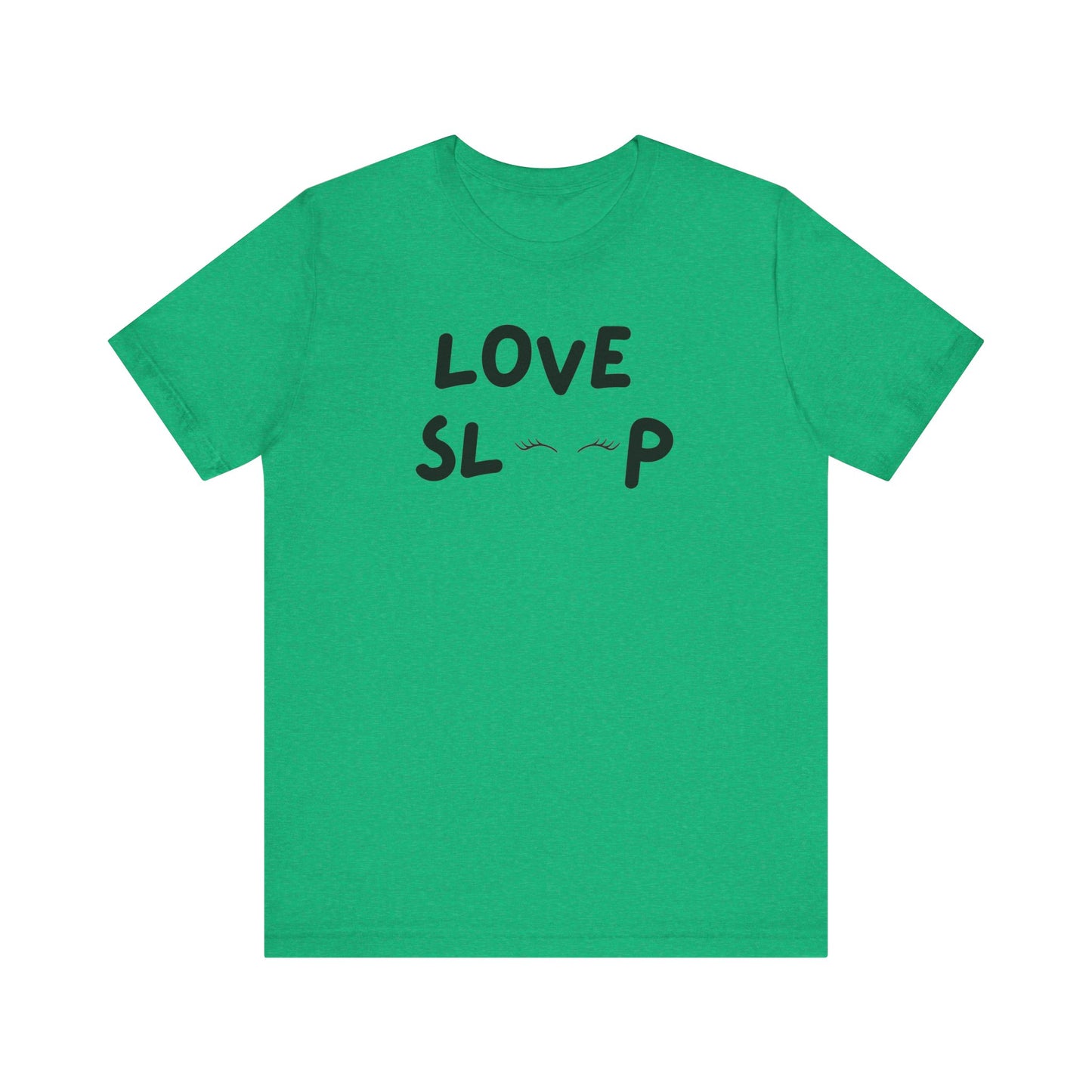 Love Sleep Unisex Jersey Short Sleeve Tee