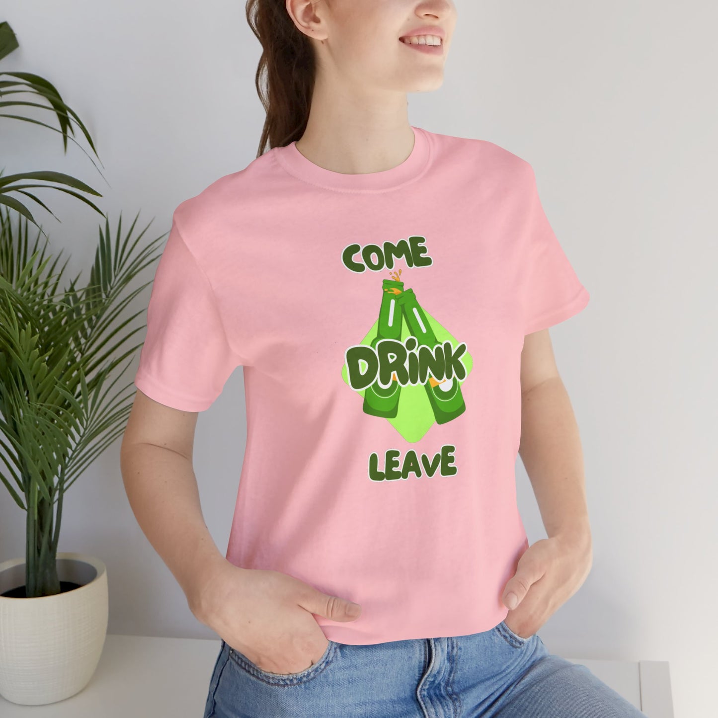 Come Drink Leave Unisex Jersey Short Sleeve Tee