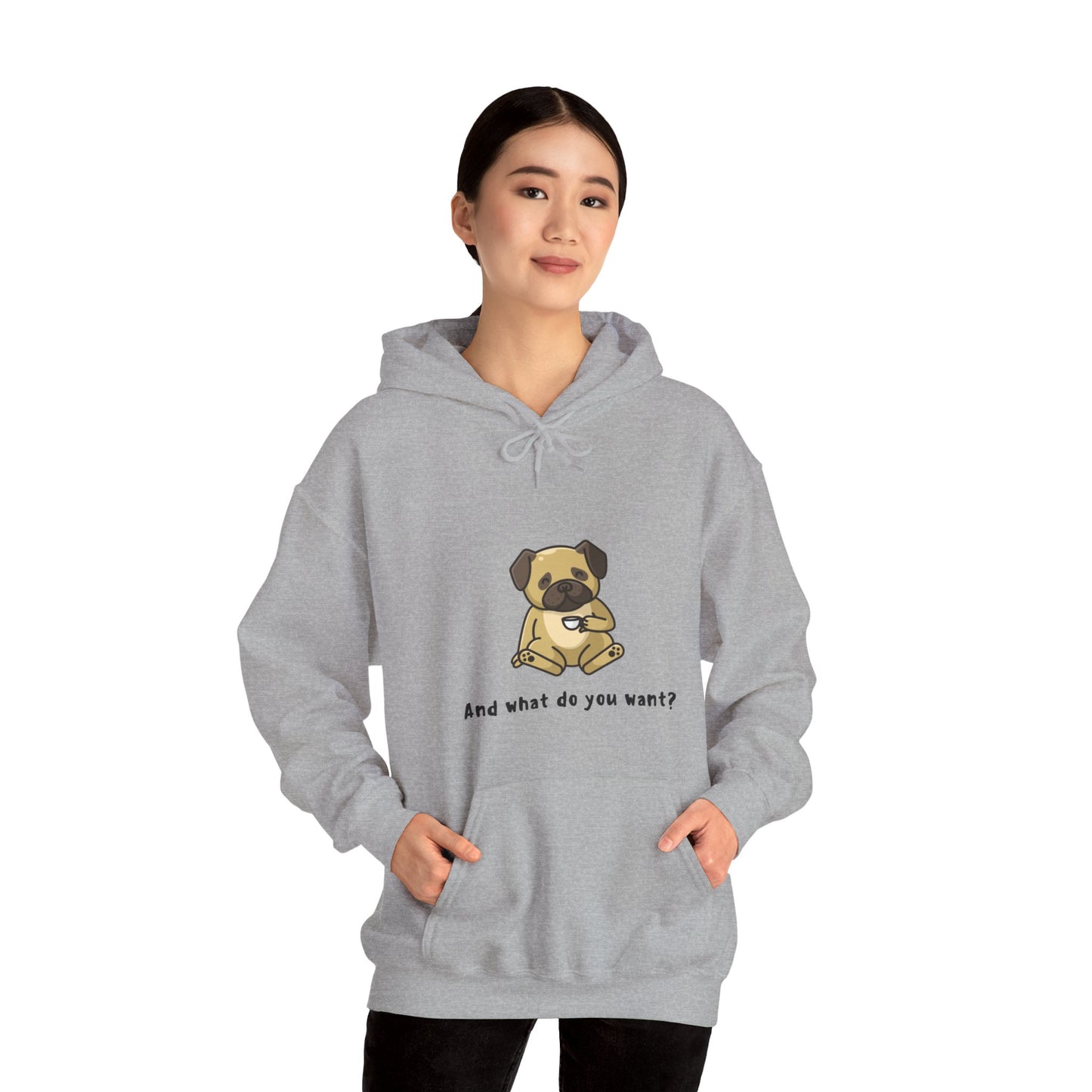 And What do You Want Unisex Heavy Blend™ Hooded Sweatshirt