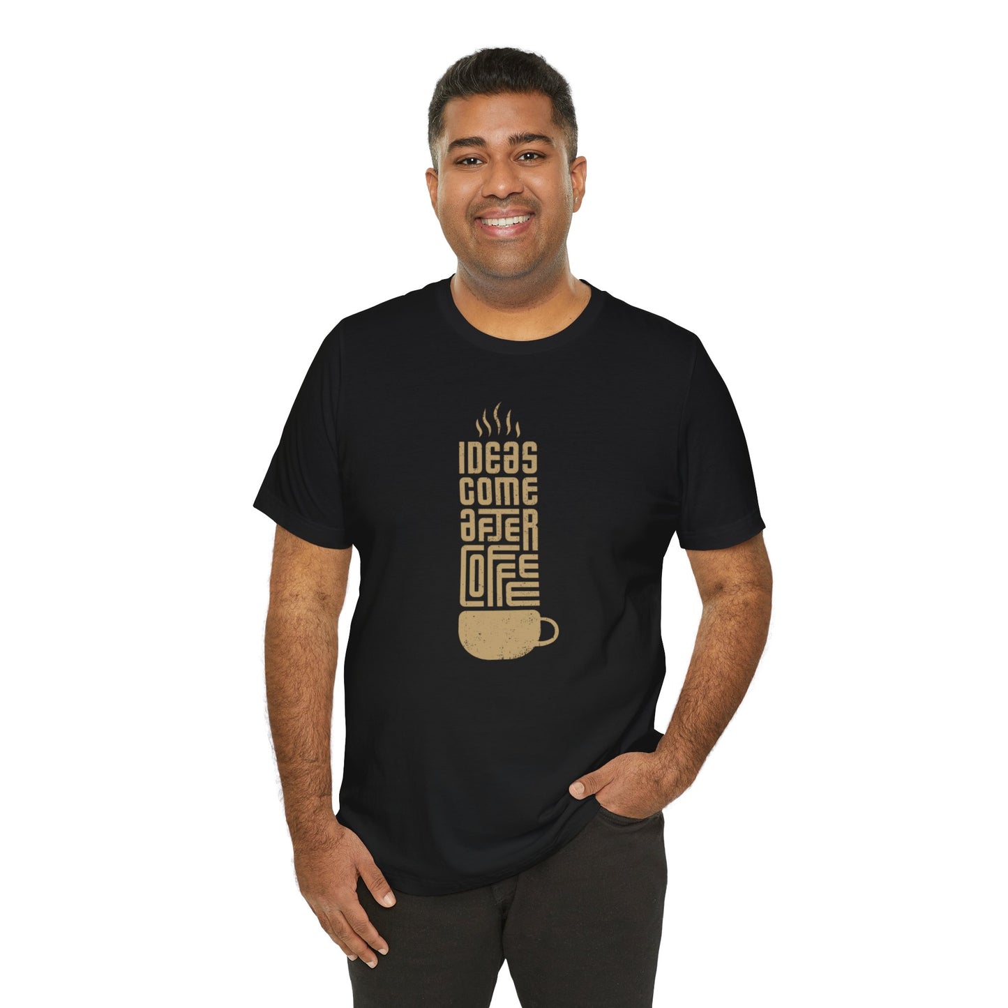 Ideas Come After Coffee Unisex Jersey Short Sleeve Tee