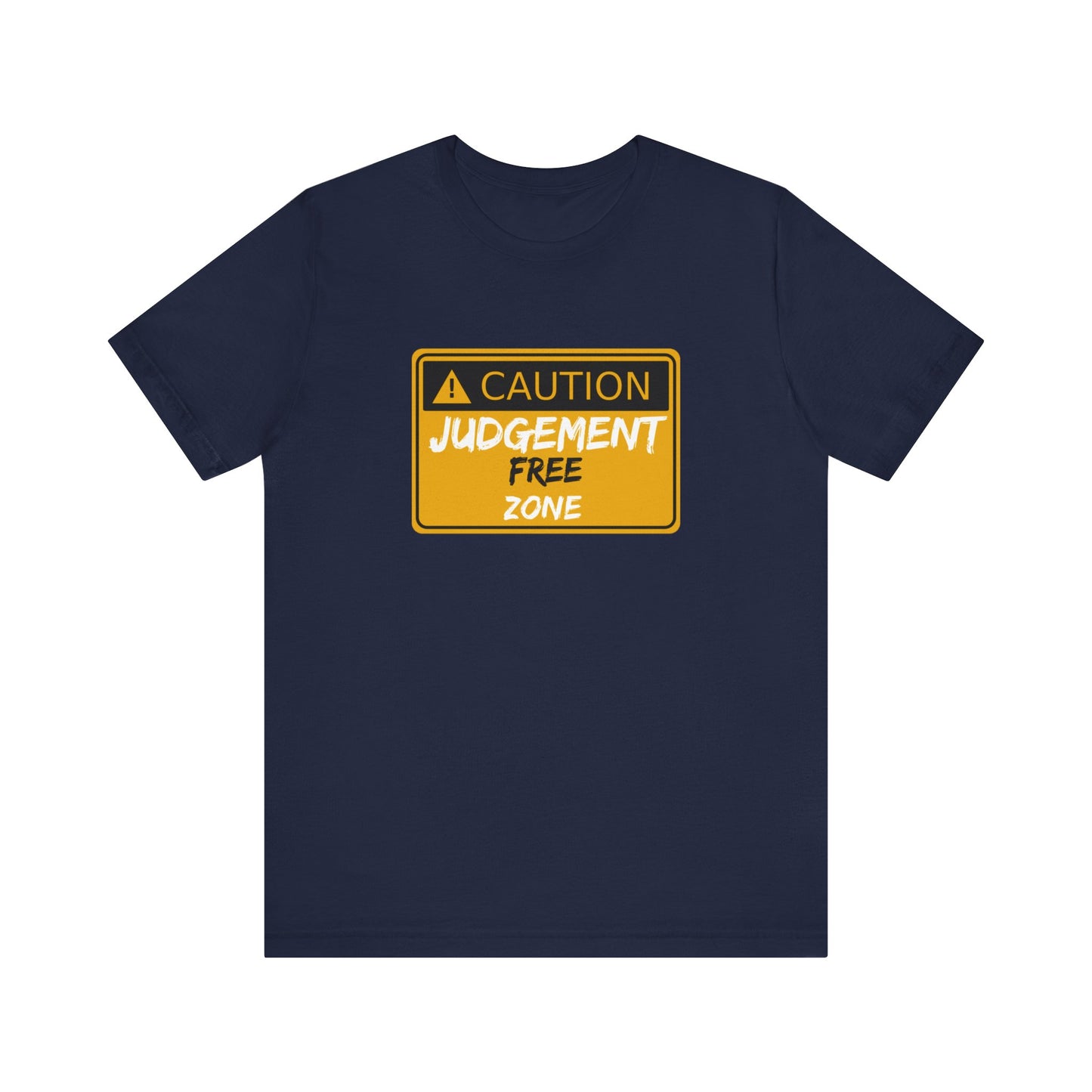 Caution Judgement Free Zone Unisex Jersey Short Sleeve Tee