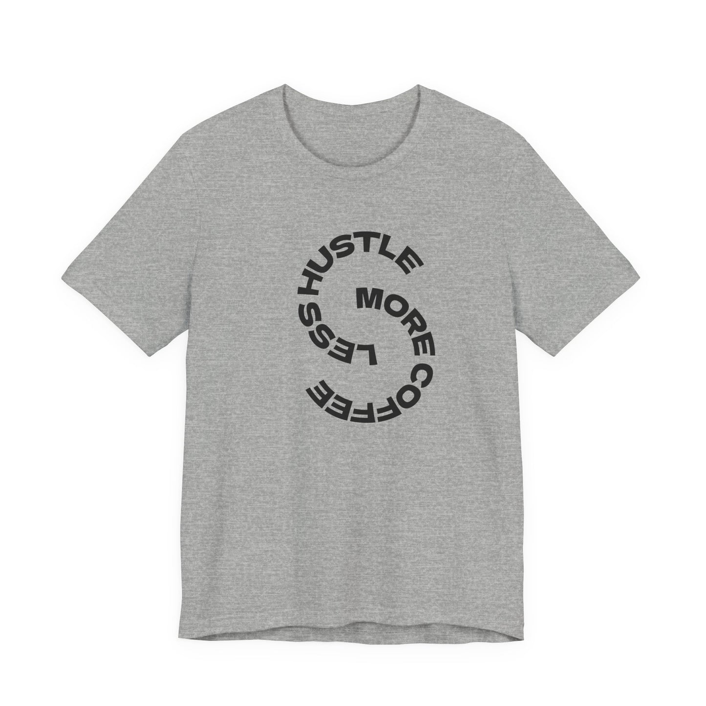 Coffee/ Less Hustle More Coffee Unisex Jersey Short Sleeve Tee
