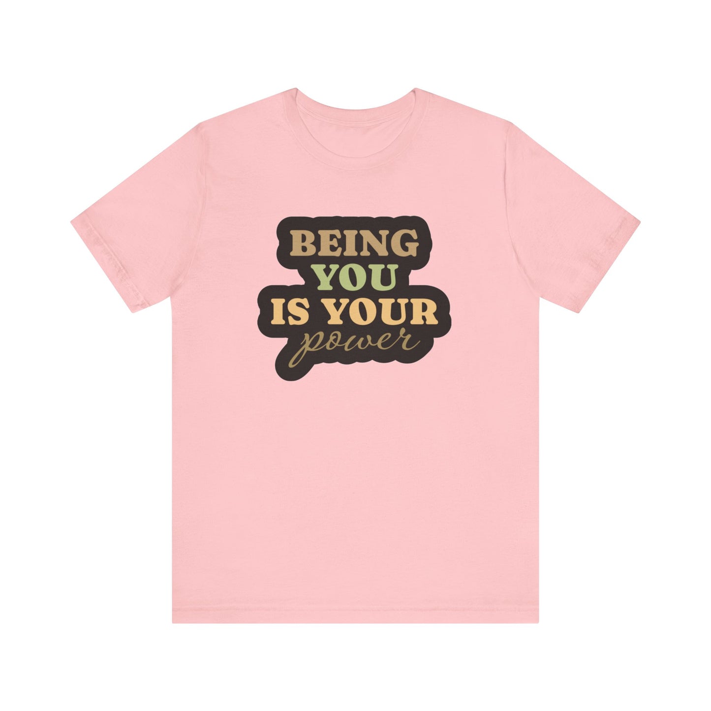 Being You Is Your Power Unisex Jersey Short Sleeve Tee