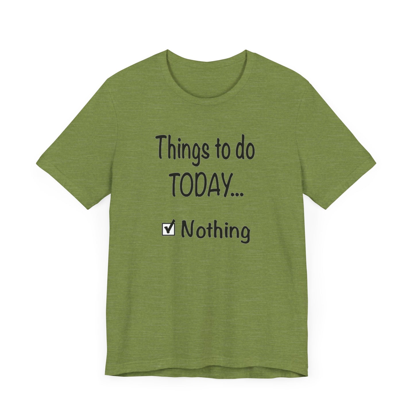 Things To Do Today Nothing Unisex Jersey Short Sleeve Tee