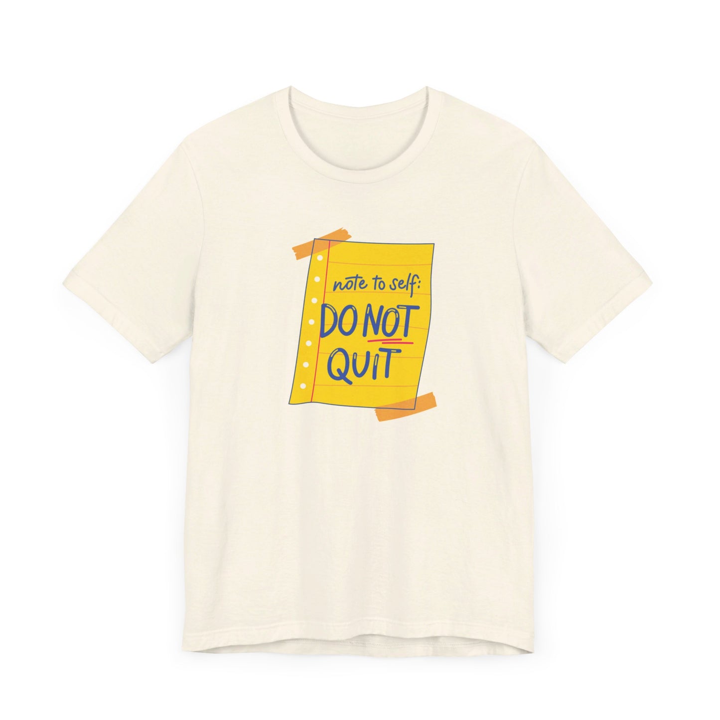 Note to Self Don't Quit Unisex Jersey Short Sleeve Tee