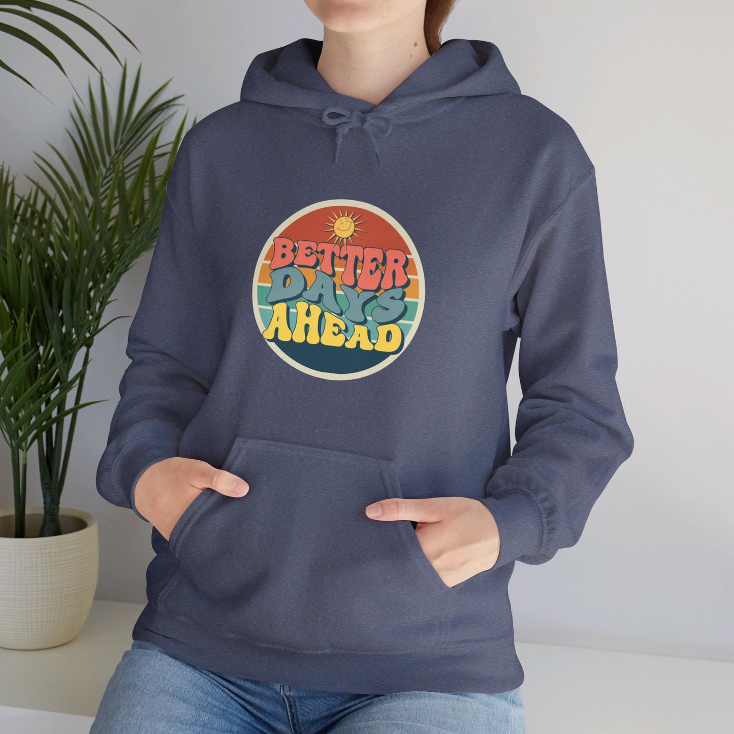 Better Days Ahead Unisex Heavy Blend™ Hooded Sweatshirt